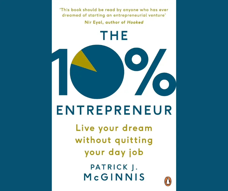 The 10% Entrepreneur: Live Your Startup Dream Without Quitting Your Day Job book cover