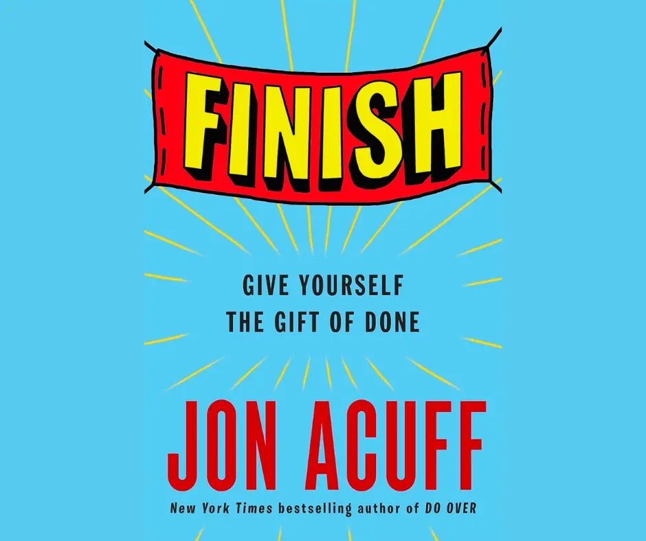 Finish: Give Yourself the Gift of Done book cover