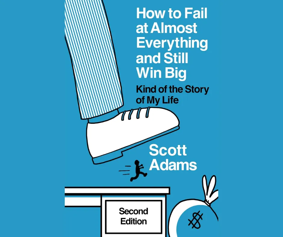 How to Fail at Almost Everything and Still Win Big book cover