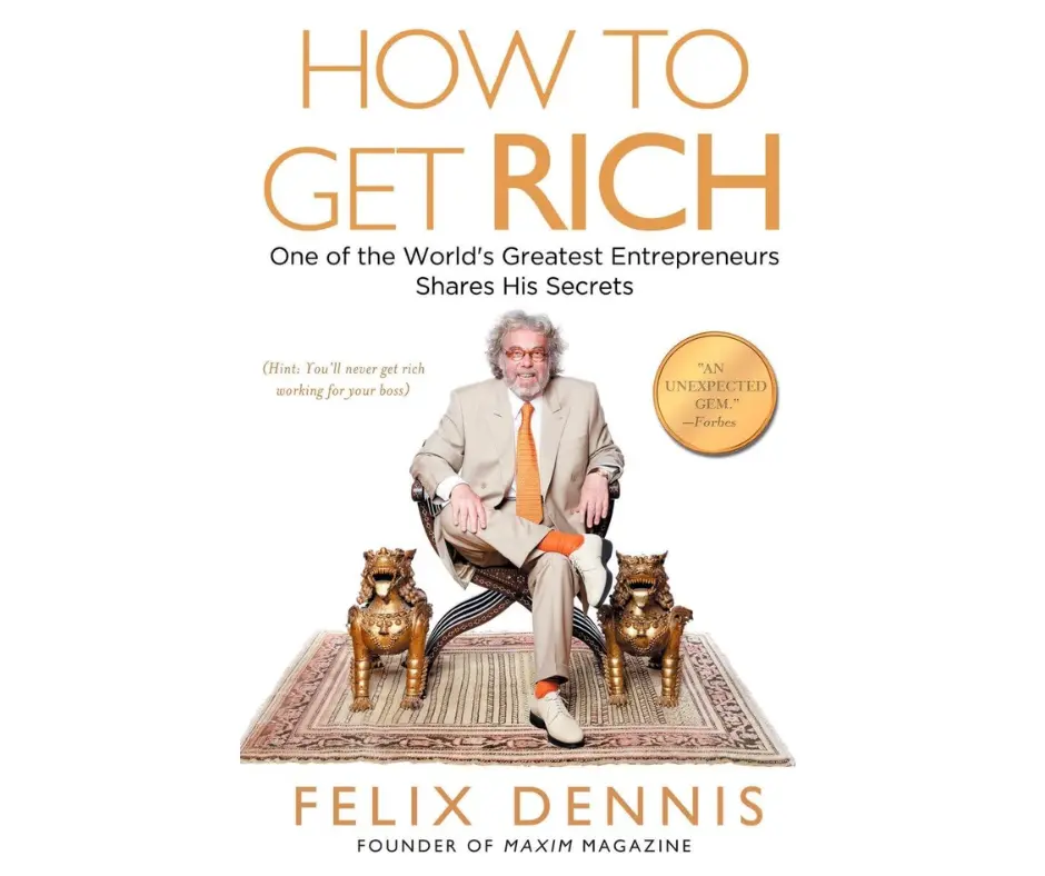 How to Get Rich: One of the World's Greatest Entrepreneurs Shares His Secrets book cover