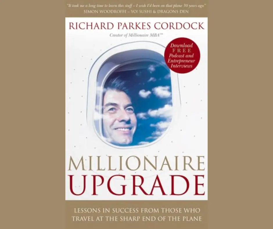 Millionaire Upgrade: Lessons in Success From Those Who Travel at the Sharp End of the Plane book cover