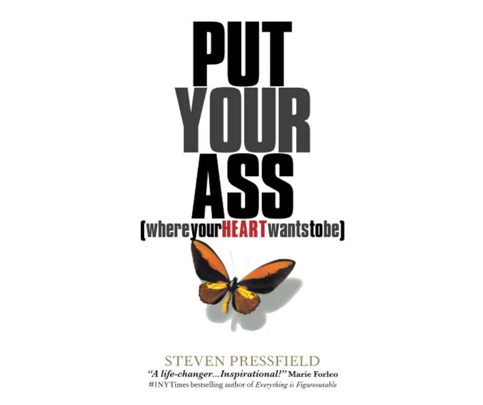 Put Your Ass Where Your Heart Wants to Be book cover