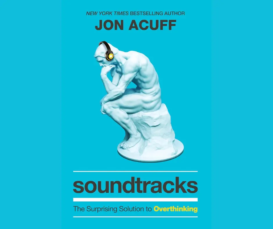 Soundtracks: The Surprising Solution to Overthinking book cover