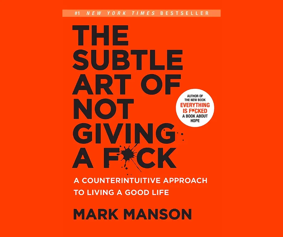 The Subtle Art of Not Giving a F*ck: A Counterintuitive Approach to Living a Good Life book cover