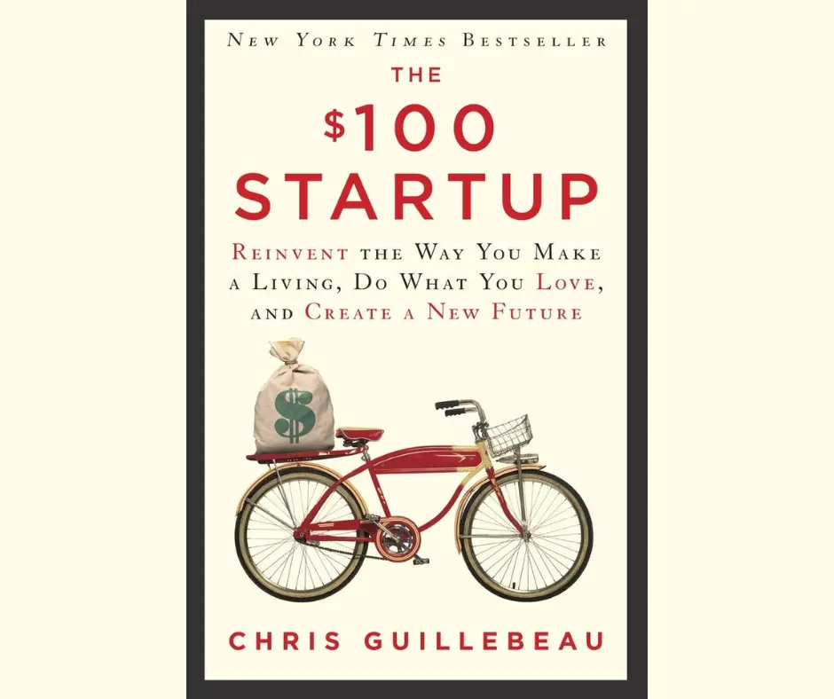 The $100 Startup: Reinvent the Way You Make a Living, Do What You Love, and Create a New Future book cover