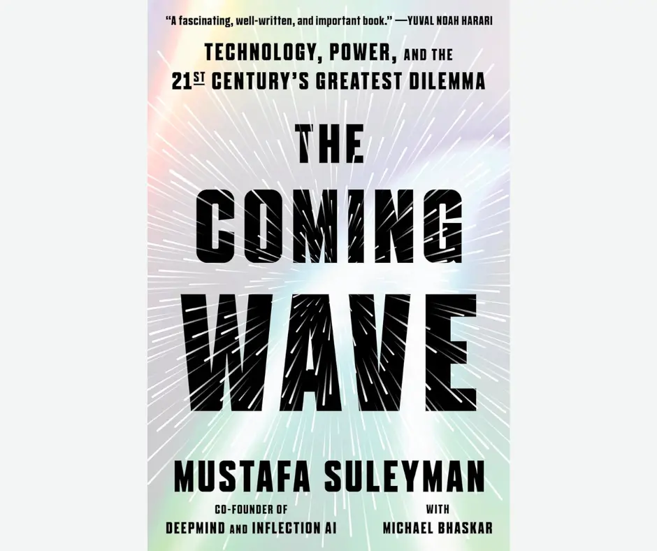 The Coming Wave: Technology, Power, and the Twenty-First Century's Greatest Dilemma book cover