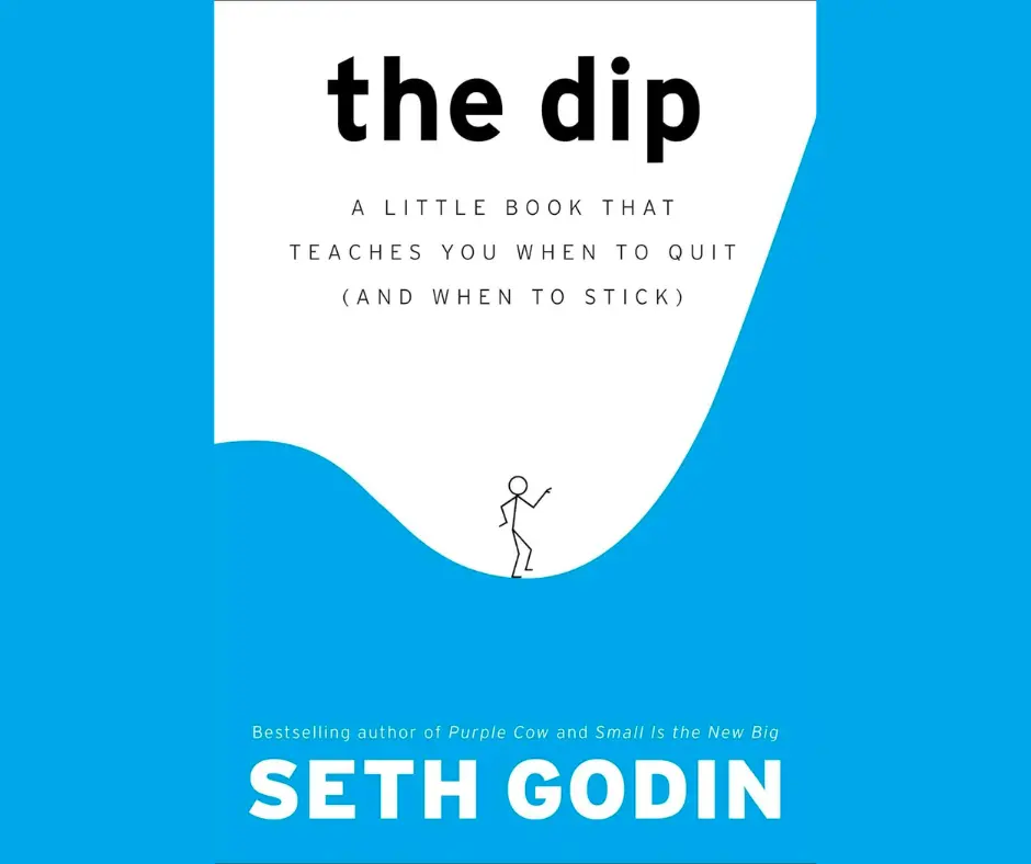 The Dip: A Little Book That Teaches You When to Quit (and When to Stick) book cover