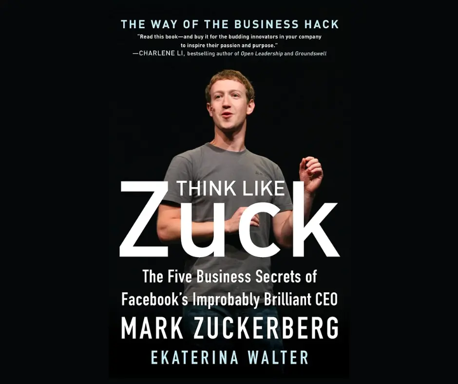 Think Like Zuck: The Five Business Secrets of Facebook’s Improbably Brilliant CEO Mark Zuckerberg book cover