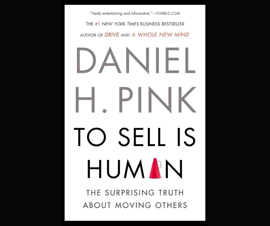 To Sell Is Human: The Surprising Truth About Moving Others book cover