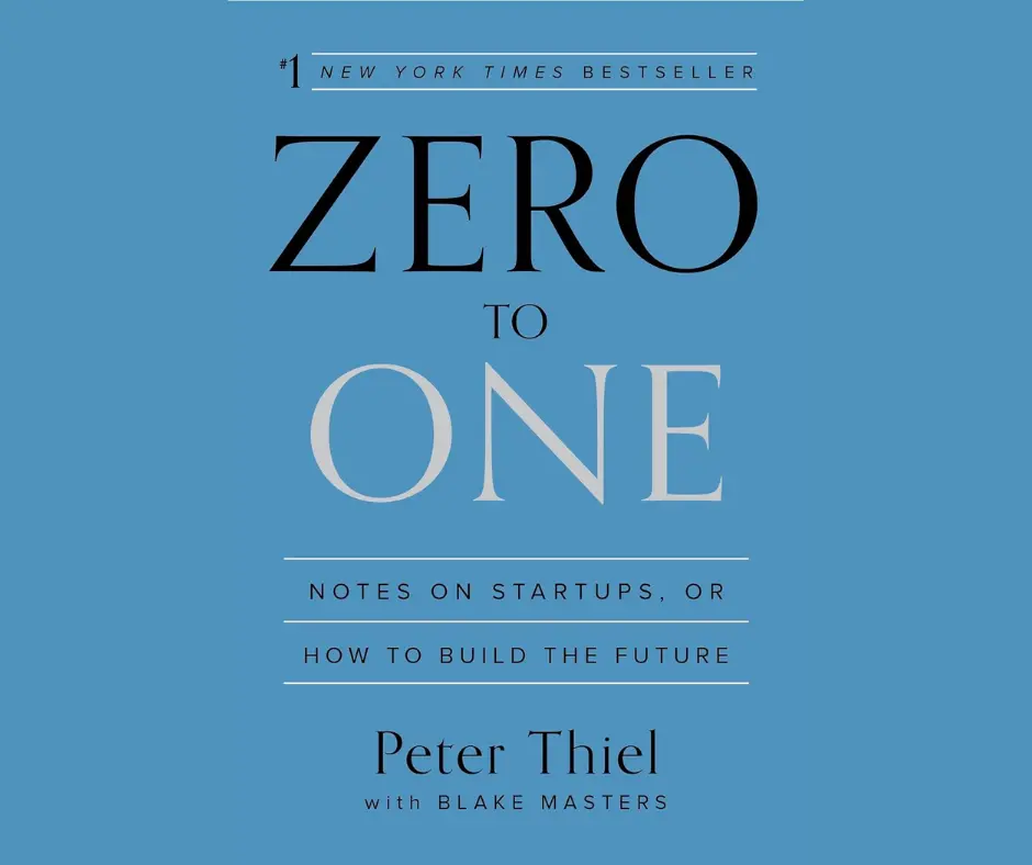 Zero to One: Notes on Startups, or How to Build the Future book cover